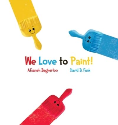 Cover for David B Funk · We Love to Paint! (Inbunden Bok) (2020)