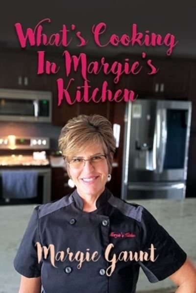 Cover for Margie Gaunt · What's Cooking in Margie's Kitchen (Paperback Book) (2021)