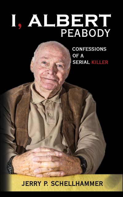 I, Albert Peabody - Jerry P Schellhammer - Books - Austin Macauley Publishers LLC - 9781647507237 - May 26, 2023