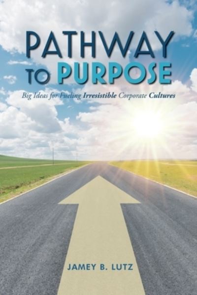 Cover for Jamey Lutz · Pathway to Purpose (Paperback Book) (2021)