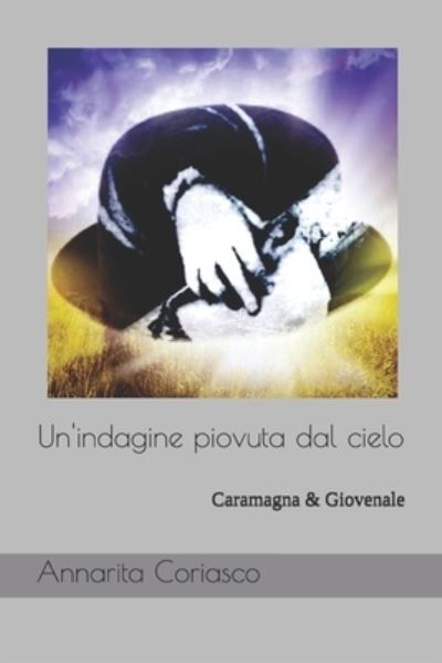 Cover for Annarita Coriasco · Un'indagine piovuta dal cielo: Caramagna &amp; Giovenale - Caramagna &amp; Giovenale (Pocketbok) (2020)