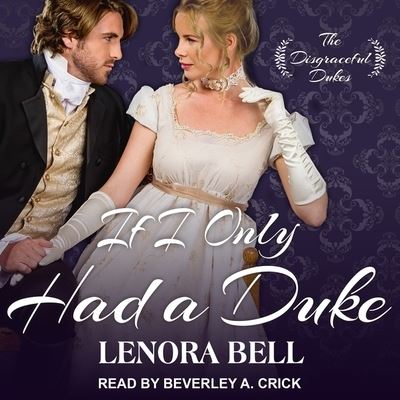 Cover for Lenora Bell · If I Only Had a Duke (CD) (2017)