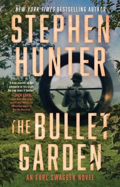 Cover for Stephen Hunter · The Bullet Garden: An Earl Swagger Novel - Earl Swagger (Paperback Book) (2024)