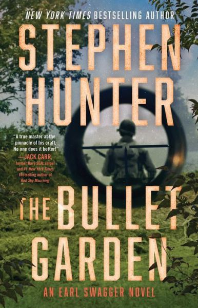 Cover for Stephen Hunter · The Bullet Garden: An Earl Swagger Novel - Earl Swagger (Taschenbuch) (2024)