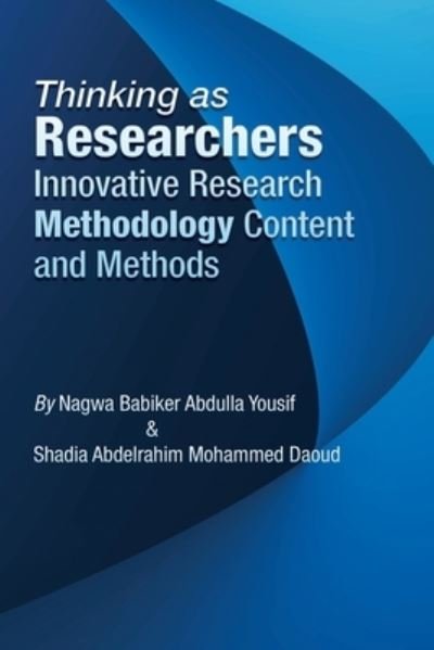Cover for Nagwa Babiker Abdulla Yousif · Thinking As Researchers Innovative Research Methodology Content and Methods (Book) (2023)