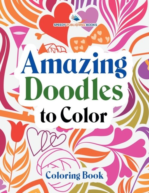 Cover for Speedy Publishing LLC · Amazing Doodles to Color, Coloring Book (Paperback Bog) (2016)