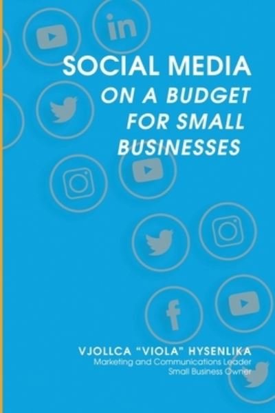 Cover for Vjollca Viola Hysenlika · Social Media on a Budget for Small Businesses (Paperback Book) (2019)