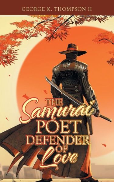 Cover for II George K Thompson · The Samurai Poet Defender of Love (Taschenbuch) (2020)