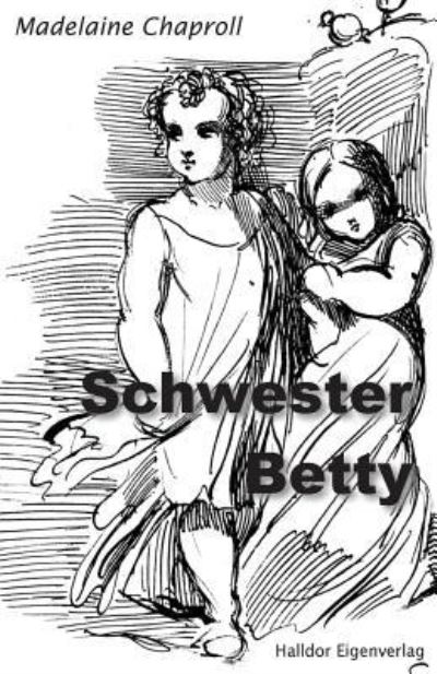 Cover for Madelaine Chaproll · Schwester Betty (Paperback Book) (2018)