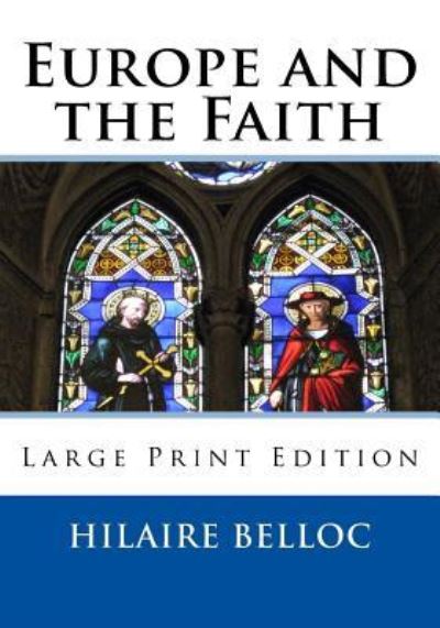 Cover for Hilaire Belloc · Europe and the Faith (Paperback Book) (2018)