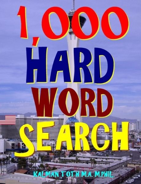Cover for Kalman Toth M a M Phil · 1,000 Hard Word Search (Paperback Book) (2018)