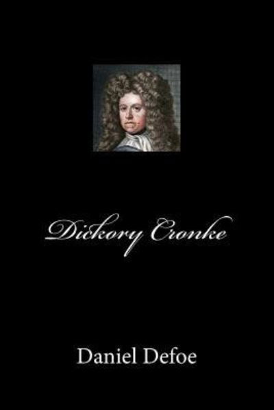 Cover for Daniel Defoe · Dickory Cronke (Paperback Bog) (2018)