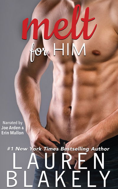 Melt for Him - Lauren Blakely - Audio Book - BRILLIANCE AUDIO - 9781721335237 - January 15, 2019