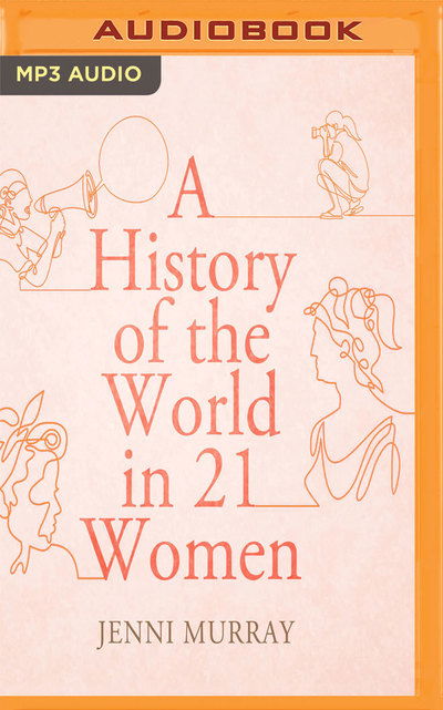 A History of the World in 21 Women - Jenni Murray - Muzyka - Brilliance Corporation - 9781721364237 - 11 grudnia 2018