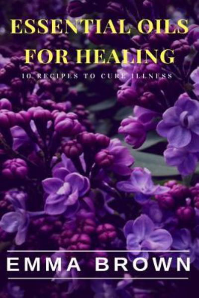 Cover for Emma Brown · Essential Oils for Healing (Pocketbok) (2018)