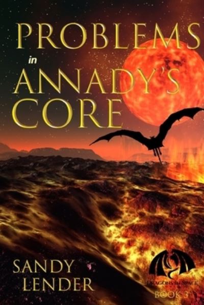 Cover for Sandy Lender · Problems in Annady's Core (Paperback Book) (2020)