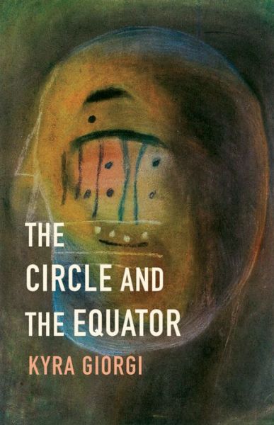 Cover for Kyra Giorgi · The Circle and The Equator (Paperback Book) (2017)