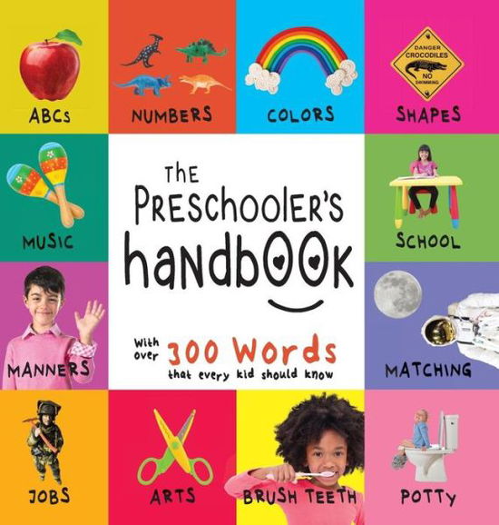 Cover for Dayna Martin · The Preschooler's Handbook: ABC's, Numbers, Colors, Shapes, Matching, School, Manners, Potty and Jobs, with 300 Words that every Kid should Know (Engage Early Readers: Children's Learning Books) (Hardcover bog) [Large type / large print edition] (2017)