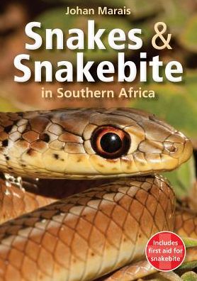 Cover for Johan Marais · Snakes &amp; Snakebite in Southern Africa (Paperback Book) (2014)