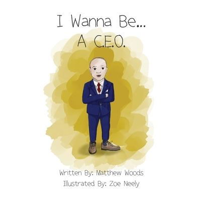 Cover for Matthew Woods · I Wanna Be...A C.E.O. (Paperback Bog) (2021)