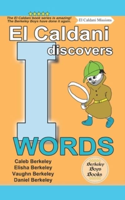 Cover for Elisha Berkeley · El Caldani Discovers I Words (Berkeley Boys Books - El Caldani Missions) (Paperback Book) (2022)