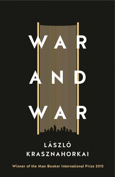 Cover for Laszlo Krasznahorkai · War and War (Paperback Book) [Main edition] (2016)