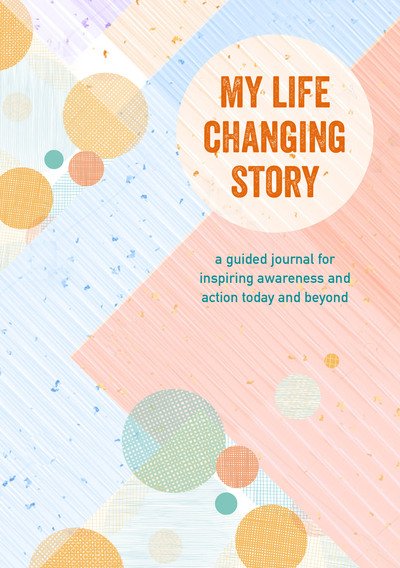 Cover for Kristine Pidkameny · Change the Story: A Guided Journal for Inspiring Awareness and Action Today and Beyond (Hardcover Book) (2020)