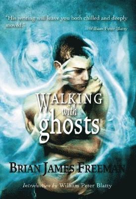 Cover for Brian James Freeman · Walking with Ghosts (Hardcover Book) (2018)