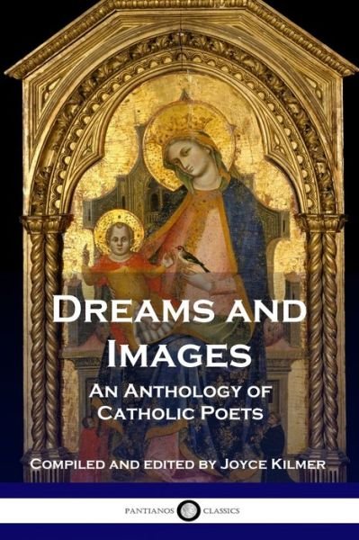 Dreams and Images - Joyce Kilmer - Books - Pantianos Classics - 9781789870237 - 1917