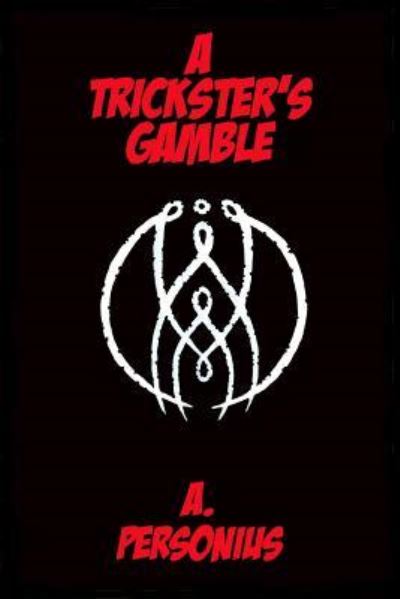 Cover for A Personius · A Trickster's Gamble (Paperback Book) (2018)