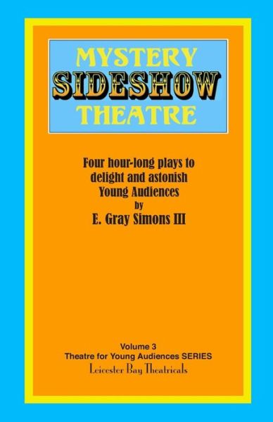 Cover for III E Gray Simons · Mystery Sideshow Theatre (Paperback Book) (2019)