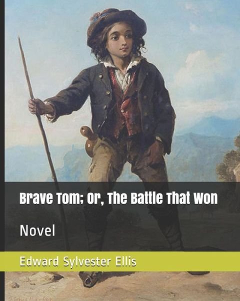 Cover for Edward Sylvester Ellis · Brave Tom; Or, the Battle That Won (Paperback Book) (2019)