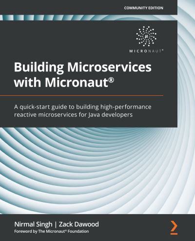 Cover for Nirmal Singh · Building Microservices with Micronaut (R): A quick-start guide to building high-performance reactive microservices for Java developers (Paperback Book) (2021)