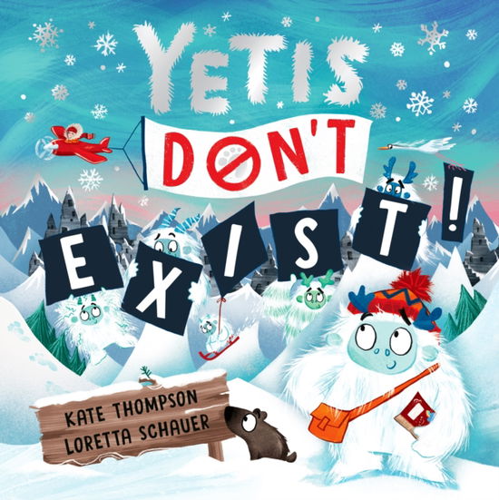 Yetis Don't Exist!: A silly, snowy rhyming adventure! - Kate Thompson - Books - Bonnier Books Ltd - 9781800788237 - November 7, 2024