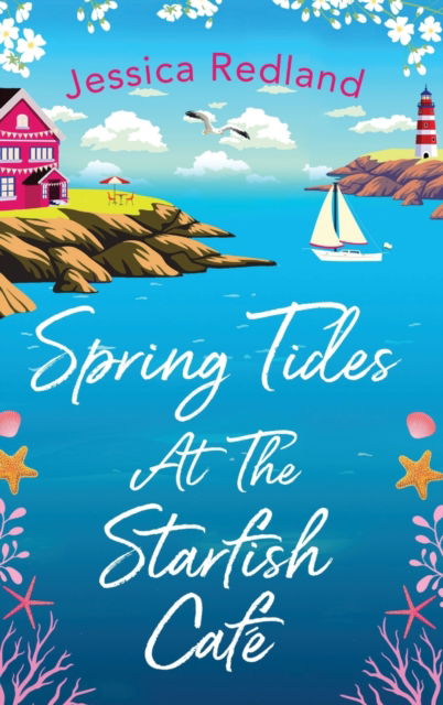 Cover for Jessica Redland · Spring Tides at The Starfish Cafe: The BRAND NEW emotional, uplifting read from Jessica Redland for 2022 - The Starfish Cafe (Hardcover Book) (2022)
