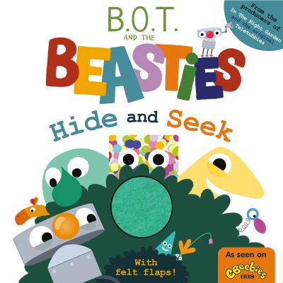 Cover for Sweet Cherry Publishing · B.O.T. and the Beasties Hide and Seek (Felt Flaps) - B.O.T And The Beasties (Kartonbuch) (2022)