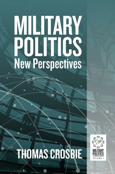 Cover for Military Politics: New Perspectives - Military Politics (Hardcover Book) (2023)