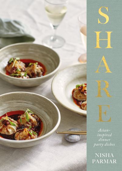 Cover for Nisha Parmar · Share: Asian-inspired Dinner Party Dishes (Hardcover Book) (2024)