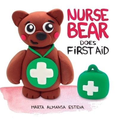 Cover for Marta Almansa Esteva · Nurse Bear Does First Aid (Paperback Bog) (2021)