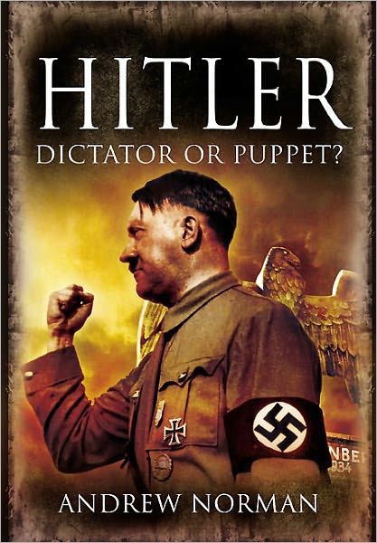 Cover for Andrew Norman · Hitler: Dictator or Puppet? (Hardcover Book) (2011)