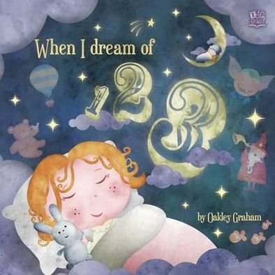 Cover for Oakley Graham · When I Dream of 123 - Picture Storybooks (Paperback Book) (2012)