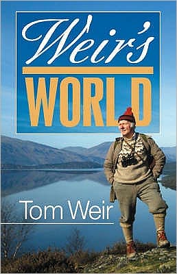 Weir's World - Tom Weir - Książki - Steve Savage Publishers Limited - 9781904246237 - 31 sierpnia 2006