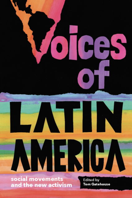 Cover for Tom Gatehouse · Voices of Latin America: Social movements and the new activism (Hardcover Book) (2019)