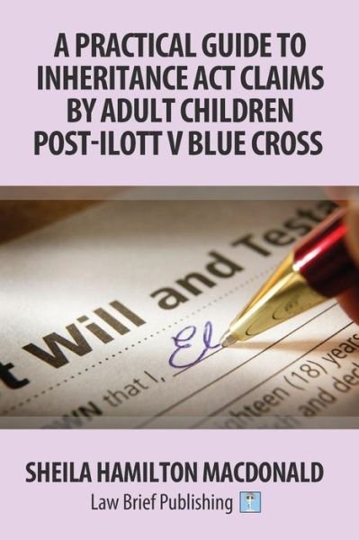 Cover for Sheila Hamilton Macdonald · A Practical Guide to Inheritance Act Claims by Adult Children Post-Ilott v Blue Cross (Paperback Book) (2017)