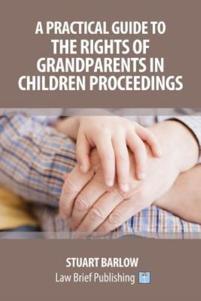 Cover for Stuart Barlow · A Practical Guide to the Rights of Grandparents in Children Proceedings (Paperback Book) (2019)