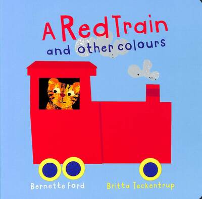 Cover for Bernette Ford · A Red Train and other Colours (Board book) (2020)