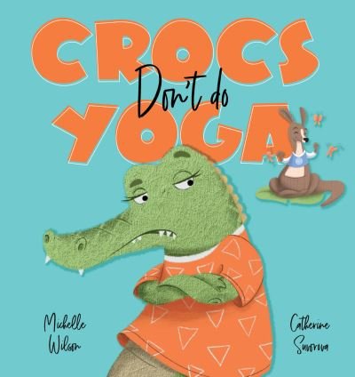Cover for Michelle Wilson · Crocs don't do Yoga (Hardcover Book) (2021)