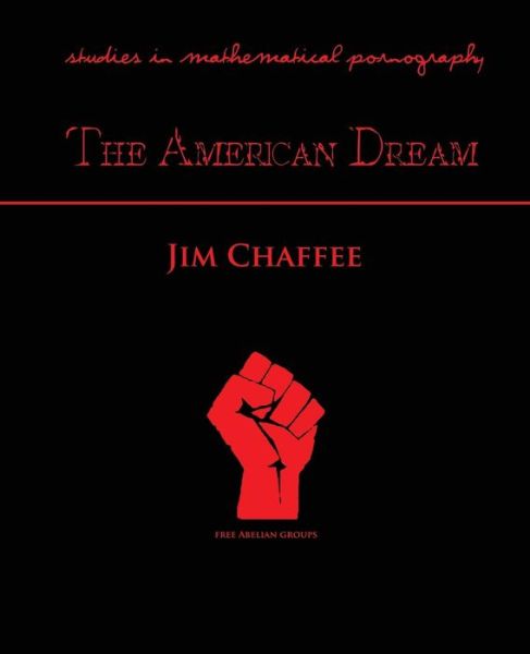 Cover for Jim Chaffee · American Dream: Studies in Mathematical Pornography (Paperback Book) (2014)