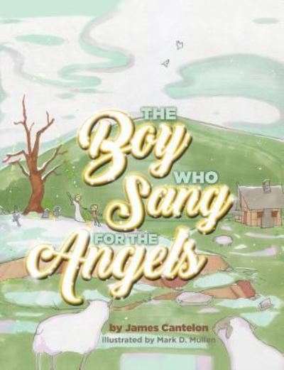 Cover for James Cantelon · The Boy Who Sang for the Angels (Paperback Book) (2017)
