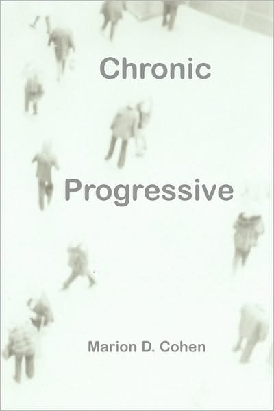 Marion Deutsche Cohen · Chronic Progressive (Pocketbok) (2009)